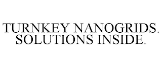 TURNKEY NANOGRIDS. SOLUTIONS INSIDE.