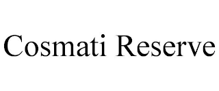 COSMATI RESERVE