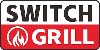 SWITCH GRILL