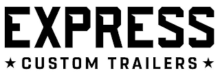 EXPRESS CUSTOM TRAILERS