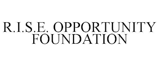 R.I.S.E. OPPORTUNITY FOUNDATION