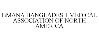 BMANA BANGLADESH MEDICAL ASSOCIATION OF NORTH AMERICA