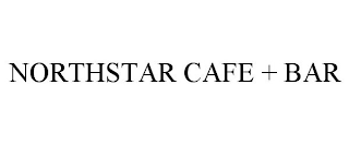 NORTHSTAR CAFE + BAR