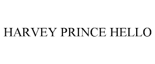 HARVEY PRINCE HELLO