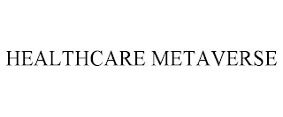 HEALTHCARE METAVERSE