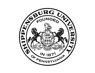 SHIPPENSBURG UNIVERSITY OF PENNSYLVANIA FOUNDED IN 1871 VIRTUE LIBERTY AND INDEPENDENCE