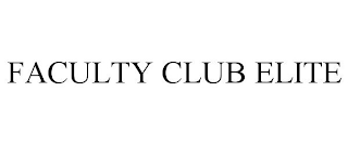 FACULTY CLUB ELITE