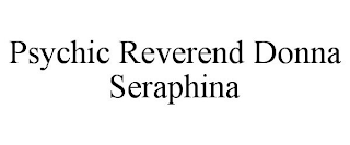 PSYCHIC REVEREND DONNA SERAPHINA