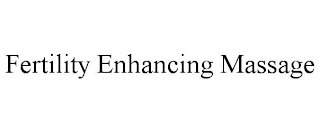 FERTILITY ENHANCING MASSAGE