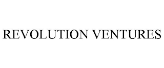 REVOLUTION VENTURES