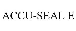 ACCU-SEAL E