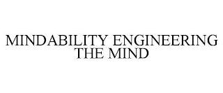 MINDABILITY ENGINEERING THE MIND