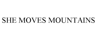 SHE MOVES MOUNTAINS