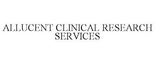 ALLUCENT CLINICAL RESEARCH SERVICES