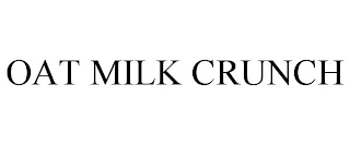 OAT MILK CRUNCH