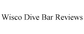 WISCO DIVE BAR REVIEWS