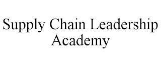 SUPPLY CHAIN LEADERSHIP ACADEMY