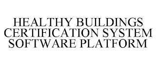 HEALTHY BUILDINGS CERTIFICATION SYSTEM SOFTWARE PLATFORM