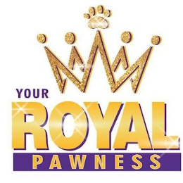 YOUR ROYAL PAWNESS