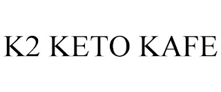 K2 KETO KAFE