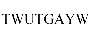 TWUTGAYW