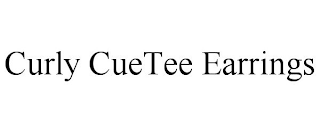 CURLY CUETEE EARRINGS