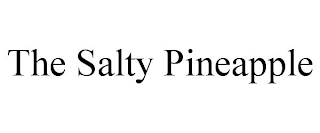 THE SALTY PINEAPPLE