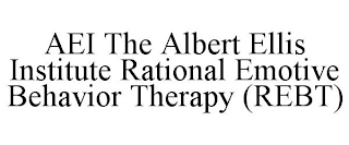 AEI THE ALBERT ELLIS INSTITUTE RATIONAL EMOTIVE BEHAVIOR THERAPY (REBT)