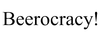 BEEROCRACY!