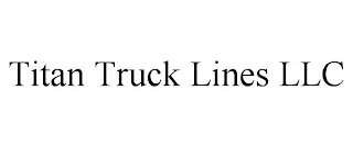 TITAN TRUCK LINES LLC