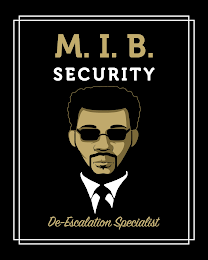 M.I.B. SECURITY DE-ESCALATION SPECIALIST