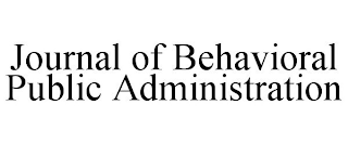 JOURNAL OF BEHAVIORAL PUBLIC ADMINISTRATION