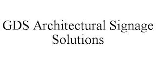 GDS ARCHITECTURAL SIGNAGE SOLUTIONS