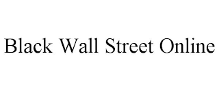 BLACK WALL STREET ONLINE