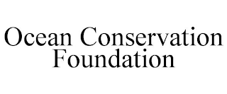 OCEAN CONSERVATION FOUNDATION