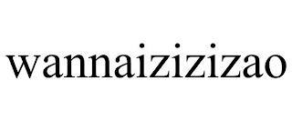 WANNAIZIZIZAO