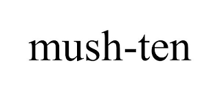 MUSH-TEN