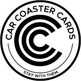 CAR COASTER CARDS CCC STAY WITH THEM.