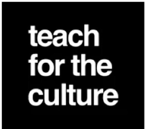 TEACH FOR THE CULTURE