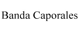 BANDA CAPORALES