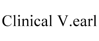 CLINICAL V.EARL