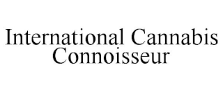 INTERNATIONAL CANNABIS CONNOISSEUR
