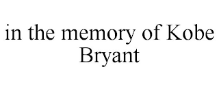 IN THE MEMORY OF KOBE BRYANT