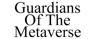 GUARDIANS OF THE METAVERSE