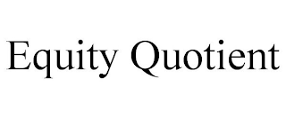 EQUITY QUOTIENT