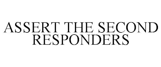 ASSERT THE SECOND RESPONDERS