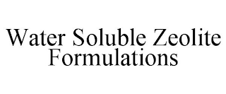 WATER SOLUBLE ZEOLITE FORMULATIONS