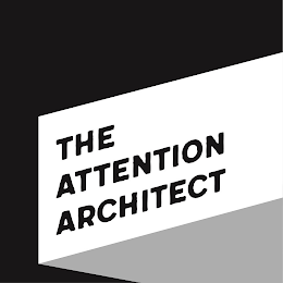 THE ATTENTION ARCHITECT