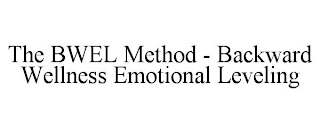 THE BWEL METHOD - BACKWARD WELLNESS EMOTIONAL LEVELING