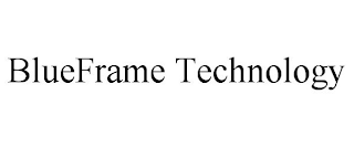 BLUEFRAME TECHNOLOGY